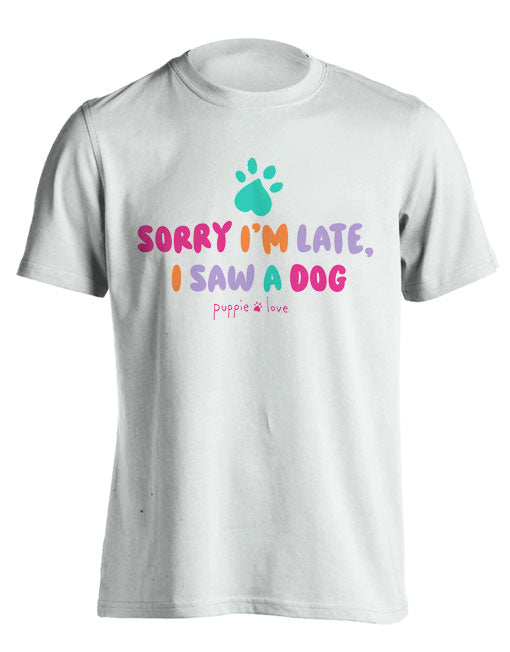 Puppie Love - Sorry I'm Late Tee